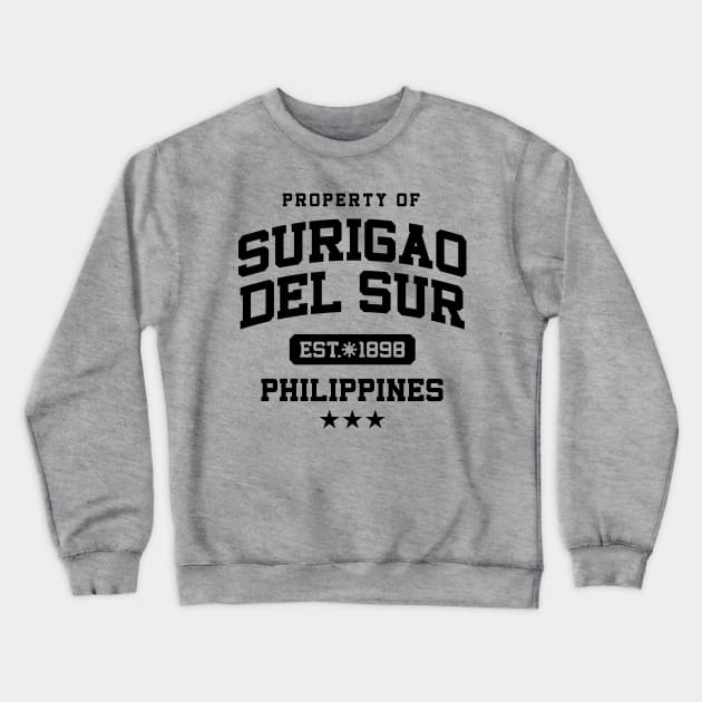 Surigao del Sur - Property of the Philippines Shirt Crewneck Sweatshirt by pinoytee